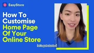 [EasyStore Tutorial] How To Customise Home Page Of Your Online Store
