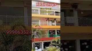 Rise Group Retail Shop's.    📞 9990635210   #noidaextension #retailshop