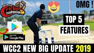 OMG ! WCC2 New Update Top 5 Features | WCC2 New Update Release Date | WCC2 2019 Update
