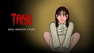 Tanu #HorrorCommunity#ScaryStories#CreepyPasta#HorrorTikTok #Paranormal#TrueHorror#JumpScare #short