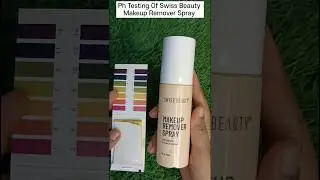 Ph Testing Of Swiss Beauty Makeup Remover Spray #ytshorts #phtesting #swissbeauty #makeupremover