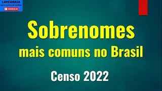 Most common surnames in Brazil [Census, IBGE]