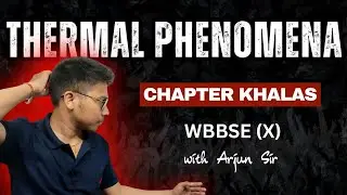 Thermal Phenomena One Shot | Double Shot Lecture Series | Class 10 Physical Science |WBBSE Madhyamik