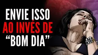 3 MENSAGENS DE BOM DIA WHATSAPP PARA DEIXAR UMA MULHER OBCECADA POR VOCÊ (MENSAGEM DE BOM DIA)