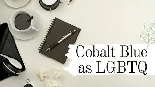 Cobalt Blue as LGBTQ