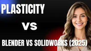 Plasticity vs Blender vs SolidWorks 2025 Which 3D Modeling Software Is Best
