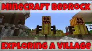 Minecraft Bedrock--Exploring A Village