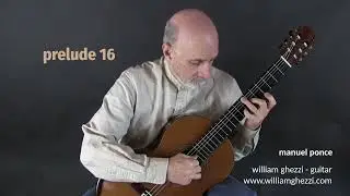 Prelude 16 by Manuel Ponce, @WilliamGhezzi - Guitar