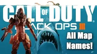 Black Ops 3 - How To Pronounce ALL Map Names In BO3!!!