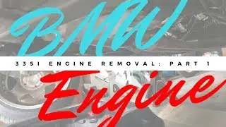 BMW 335i N54 Engine Removal DIY Part 01