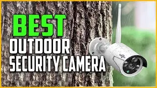 Top 5 Best Outdoor Wireless Security Camera System In 2022