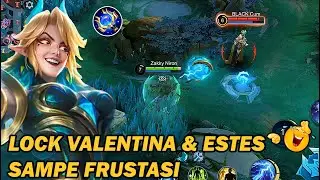 EUDORA MODE SEMAK!! LOCK VALENTINA & ESTES SI PALING JAGO SAMPE KESAL‼️- MLBB