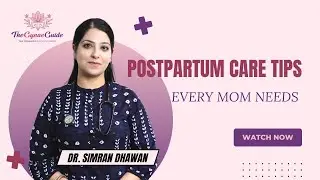 Postpartum Care Tips Every New Mom Should Know | Dr. Simran Dhawan
