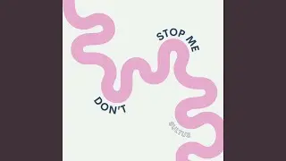 Don't Stop Me