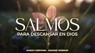 SALMOS CANTADOS 🌿 | Para Sanar el Alma y Descansar 🕊️ | Paz en Dios