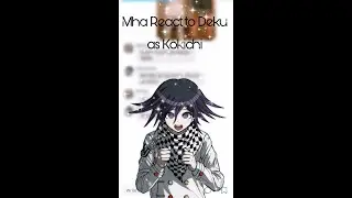 Mha React to Deku as Kokichi
