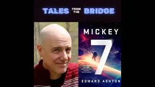 A Chat with Edward Ashton, Author of Mickey 7