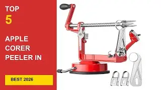 Best Apple Corer Peeler in 2026 - Expert Reviews in 2026
