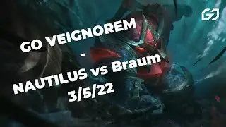 GO VEIGNOREM - Support - NAUTILUS vs Braum - S12 | Patch 12.14 - Replay