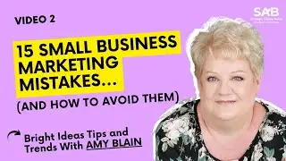 15 Small Business Marketing Mistakes And How to Avoid Them | Video 2