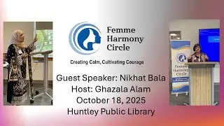 FEMME HARMONY CIRCLE EVENT OCTOBER 18, 2025 HUNTLEY PUBLIC LIBRARY - GUEST SPEAKER - NIKHAT BALA