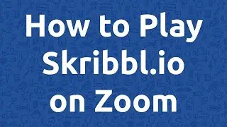 How to Play Skribbl.io on Zoom (for Teachers)