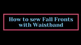 How to sew Regency Fall Front Trousers with Waistband