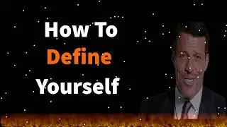 Tony Robbins: How to Define Yourself