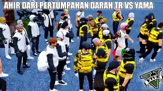 AHIR PERTUMPAHAN DARAH!! TR VS YAMA!! | GTA V ROLEPLAY #hopefully #trickster #yamaguchi