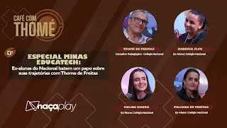 CAF&Eacute; COM THOM&Eacute; - EP 17: Especial Minas Educatech