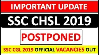 SSC CHSL 2019 postponed| SSC CGL 2019 official Vacancies