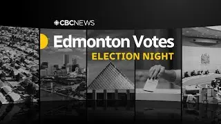 Watch our live Edmonton Votes special on election night