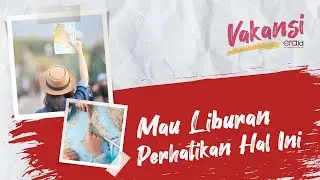 Mau Liburan Saat Pandemi Covid-19? Perhatikan Hal Ini