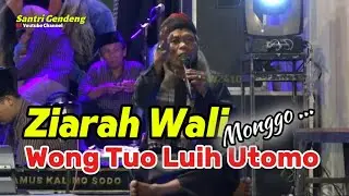 ZIARAH WALI MONGGO, NANGING WONG TUO LUIH UTOMO, GUS GENDENG ALJAWI TERBARU 2025