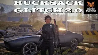 State of Decay 2 - Rucksack Glitch 2.0 (Patched)
