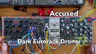 Accused - Dark Eurorack Drone