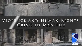 Violence and Human Rights Crisis in Manipur