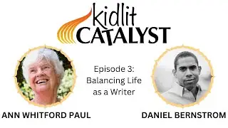 Ep. 3 - Balancing Life as a Writer with Ann Whitford Paul & Daniel Bernstrom