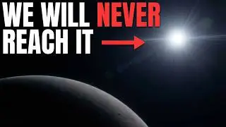Why We Will Never Reach Our Next Star!