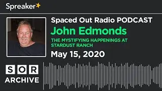 John Edmonds - The Mystifying Happenings at Stardust Ranch