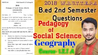 WBUTTEPA Bed 2nd Semester Geography Method question Pedagogy of Social science(Course 1.2.7A)Bed 2nd