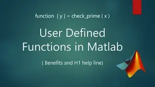 23d: Benefits of User Defined Functions in Matlab | H1 line Advantages in User Defined Functions
