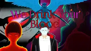We Drink Your Blood / Мы выпьем кровь [AMV]