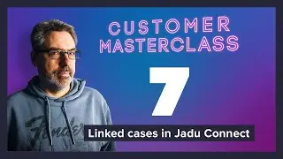 Linked cases in Jadu Connect | Customer Masterclass