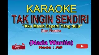 Karaoke Tak Ingin Sendiri Nada Wanita || Dian Pisesha (Karaoke Live Keyboard Tanpa Vokal)