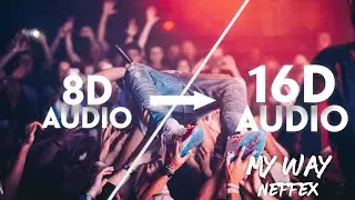 NEFFEX - My Way 😤 [16D AUDIO | NOT 8D]🎧