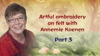 Artful embroidery with Annemie Koenen - Part 3