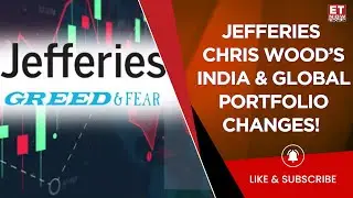 Jefferies Greed & Fear Report: Portfolio Changes Amid Global Volatility, Key Additions? | ET Now