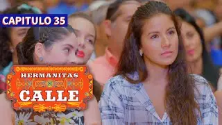 Las Hermanitas Calle 👭 (Capítulo 35) | Novelas completas en español latino |  Carolina Gaitan