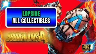 BORDERLANDS 4 &ndash; LOPSIDE | All Collectibles (Echo Log, Vault, Silo, Safehouse & More)